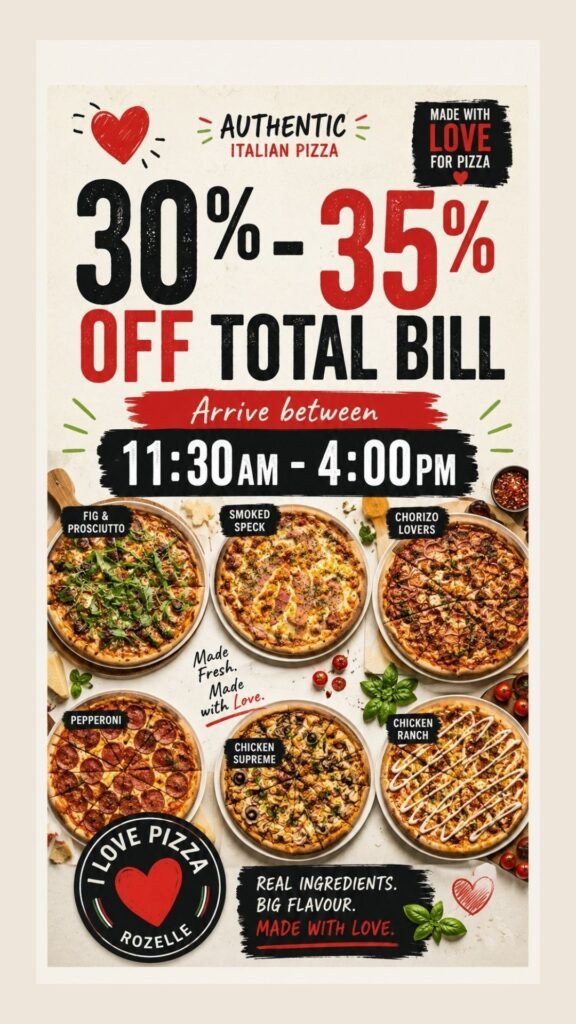 I LOVE PIZZA – ROZELLE – 30% – 35% Off Total Bill